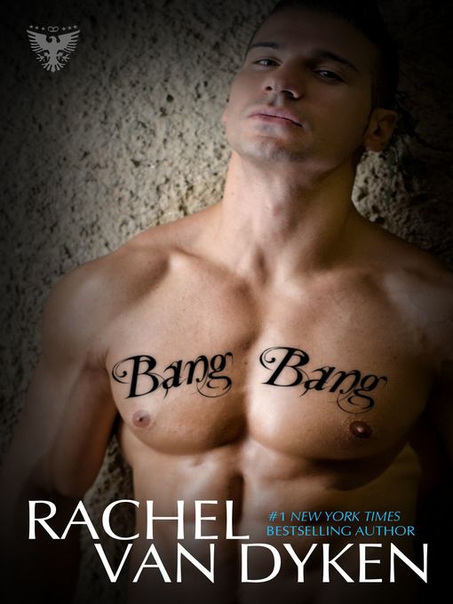Title details for Bang Bang by Rachel Van Dyken - Available